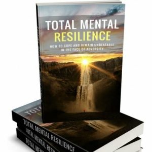 Total Mental Resilience - eBook with Resell Rights